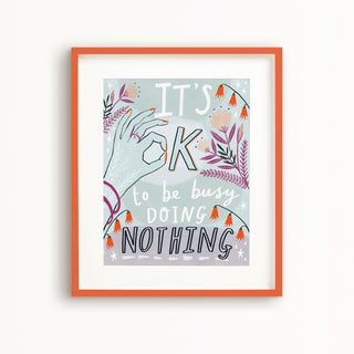 It's OK to be Busy Doing Nothing Poster