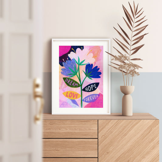 Dream, Hope, Love, Forever Art Print