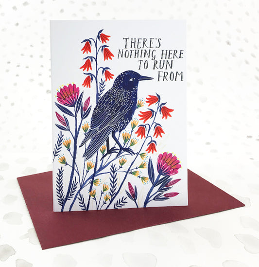 There's Nothing Here to Run From Greetings Card