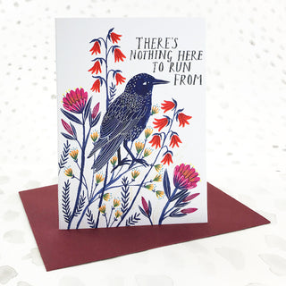 There's Nothing Here to Run From Greetings Card