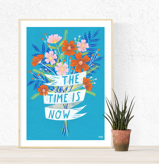 The Time is Now Floral Art Print