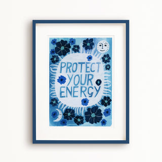 Protect Your Energy Art Poster