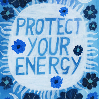 Protect Your Energy Art Print