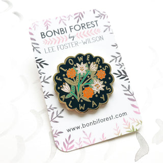 LIMITED EDITION Flowers Always Pin Badge - 2019