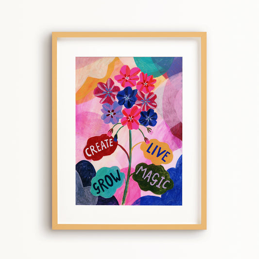 Create, Live, Grow, Magic Art Print