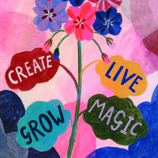 Create, Live, Grow, Magic Art Poster