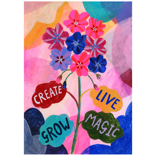 Create, Live, Grow, Magic Art Poster