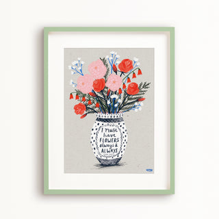 Flowers Always Art Print