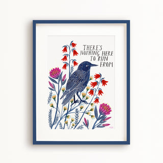 There is Nothing Here to Run From Art Print