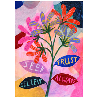 Seek, Trust, Believe, Always Art Poster