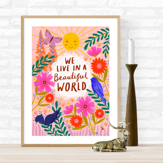 We Live in a Beautiful World Art Print