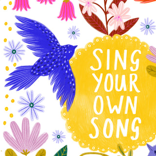 Sing Your Own Song Art Print