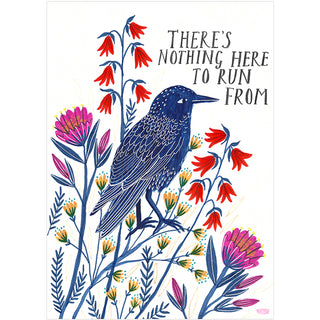 There is Nothing Here to Run From Art Print