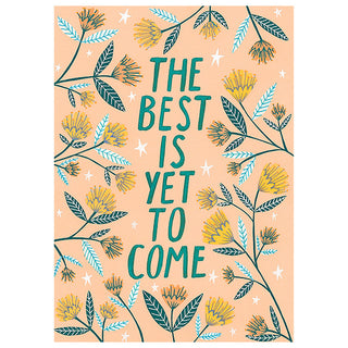 The Best is Yet to Come Greetings Card