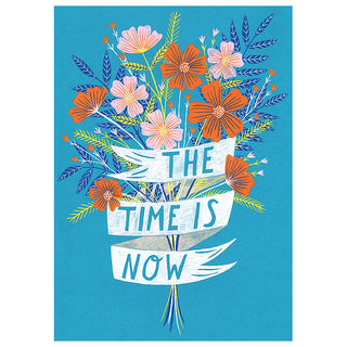 The Time is Now Greetings Card