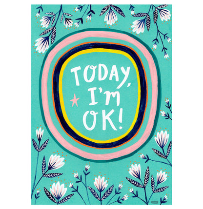 Today, I'm OK! Art Print