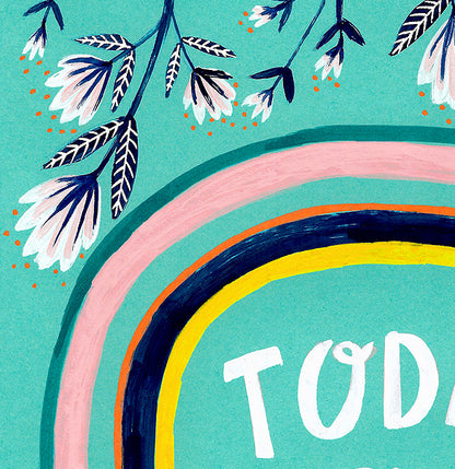 Today, I'm OK! Art Print