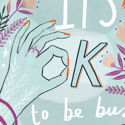 It's OK to be Busy Doing Nothing Art Print