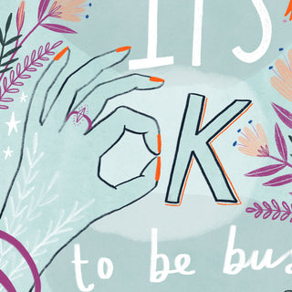 It's OK to be Busy Doing Nothing Art Print
